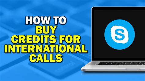 skype credit for international calls.